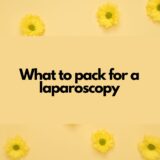What to pack for a laparoscopy